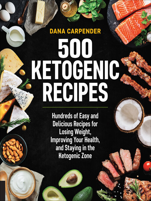 Title details for 500 Ketogenic Recipes by Dana Carpender - Available